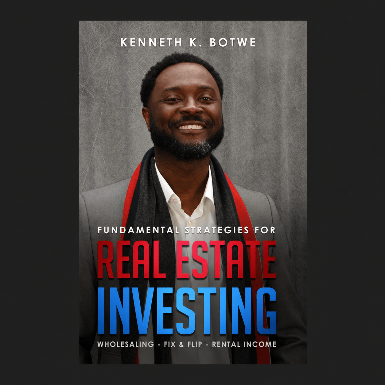 Fundamental Strategies for Real Estate Investing